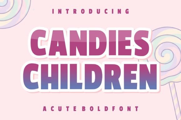 Candies Children: A Playful Font for Sweet Designs