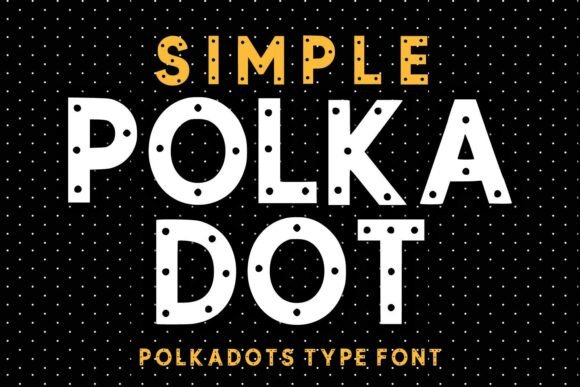 Simple Polkadot: A Playful Display Font for Creative Projects